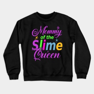 Mommy Of The Slime Queen B-day Family Crown Birthday Girl Crewneck Sweatshirt